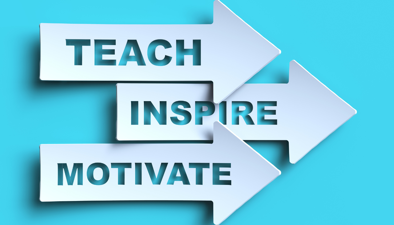 Three arrows pointing right labeled Teach, Inspire, Motivate